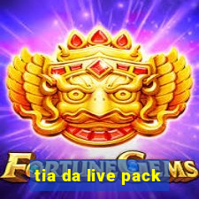 tia da live pack